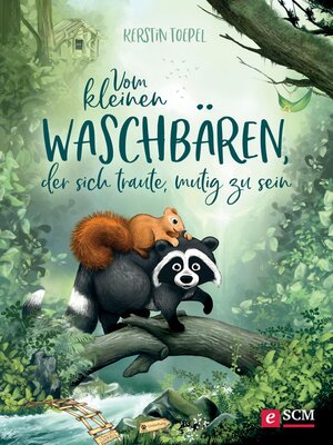cover image of Vom kleinen Waschbären, der sich traute, mutig zu sein